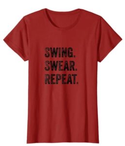 Swing Swear Repeat T Shirt